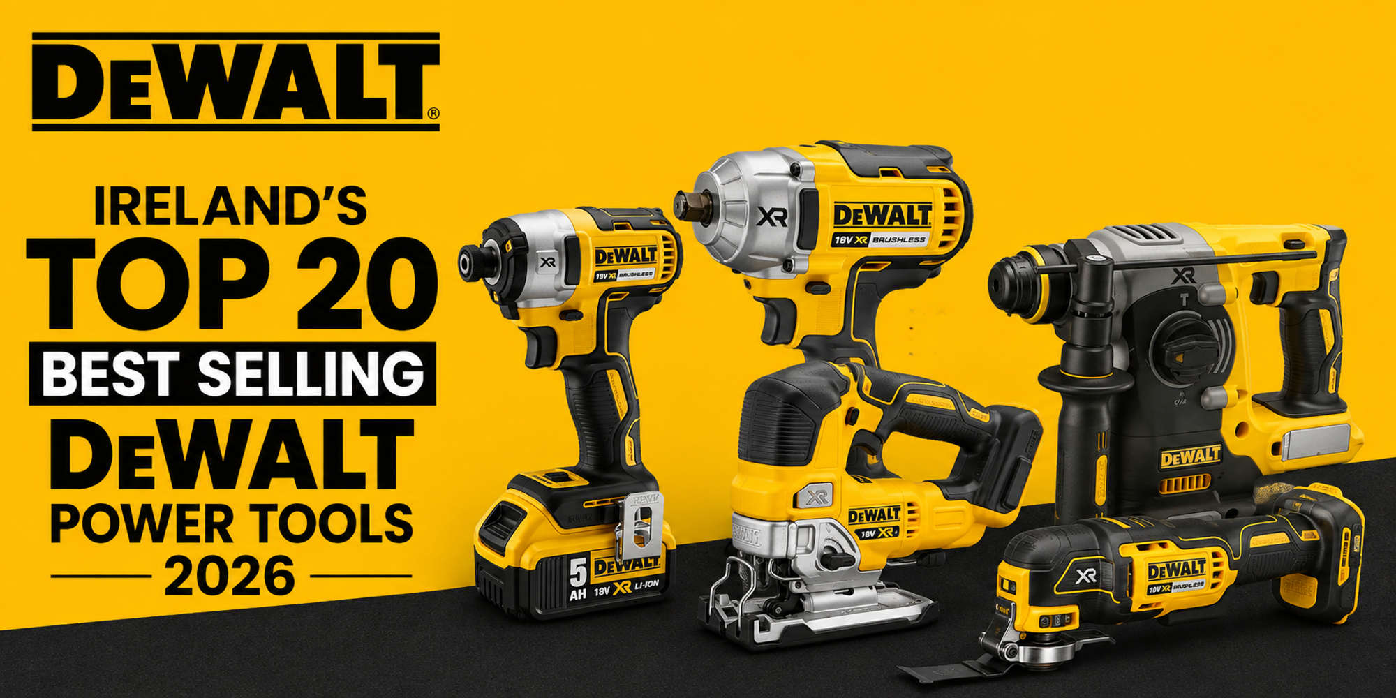 Ireland's TOP 20 Best Selling DeWALT Power Tools 2026